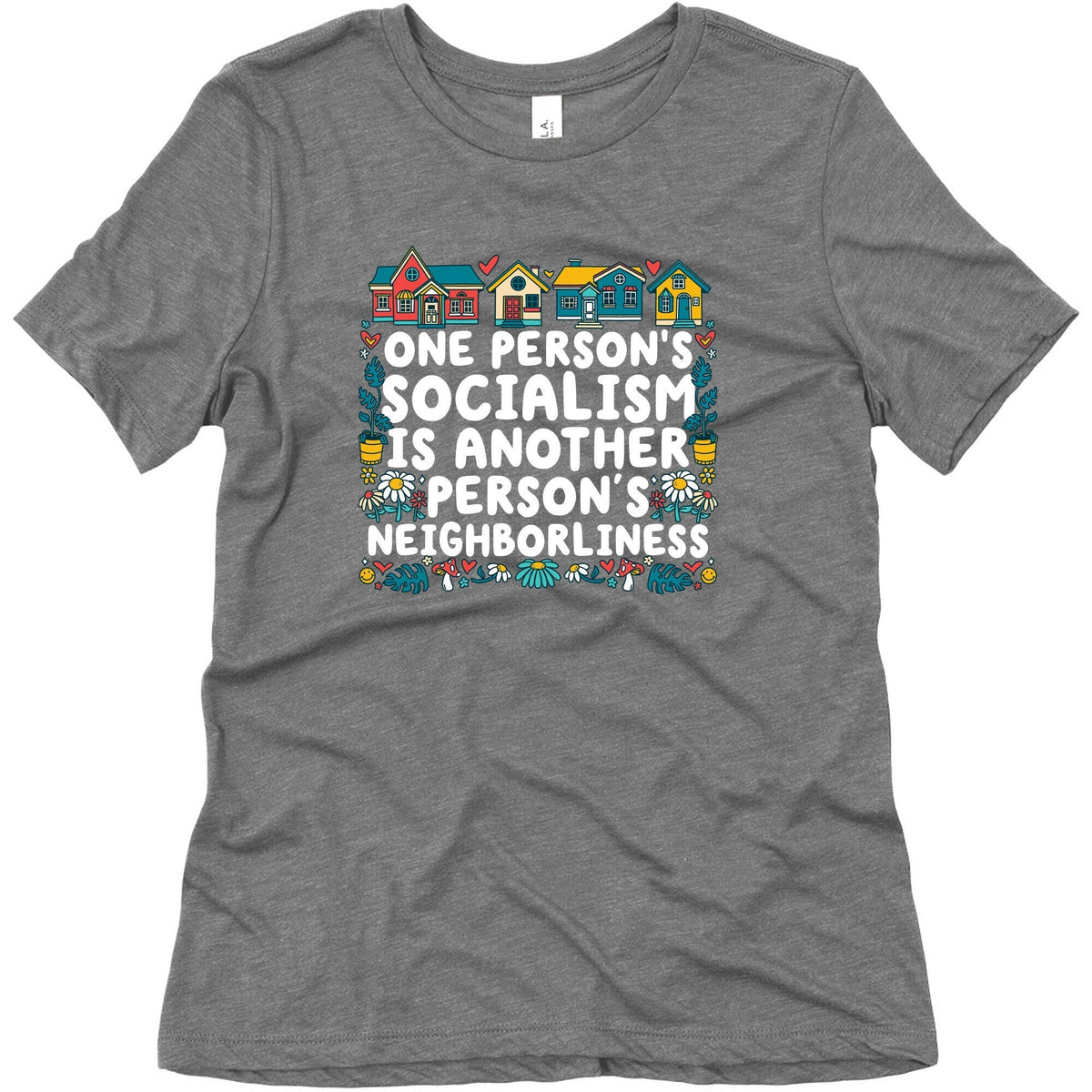 One Persons Socialism is Another Persons Neighborliness Tim Walz Womens Triblend Tee Unisex