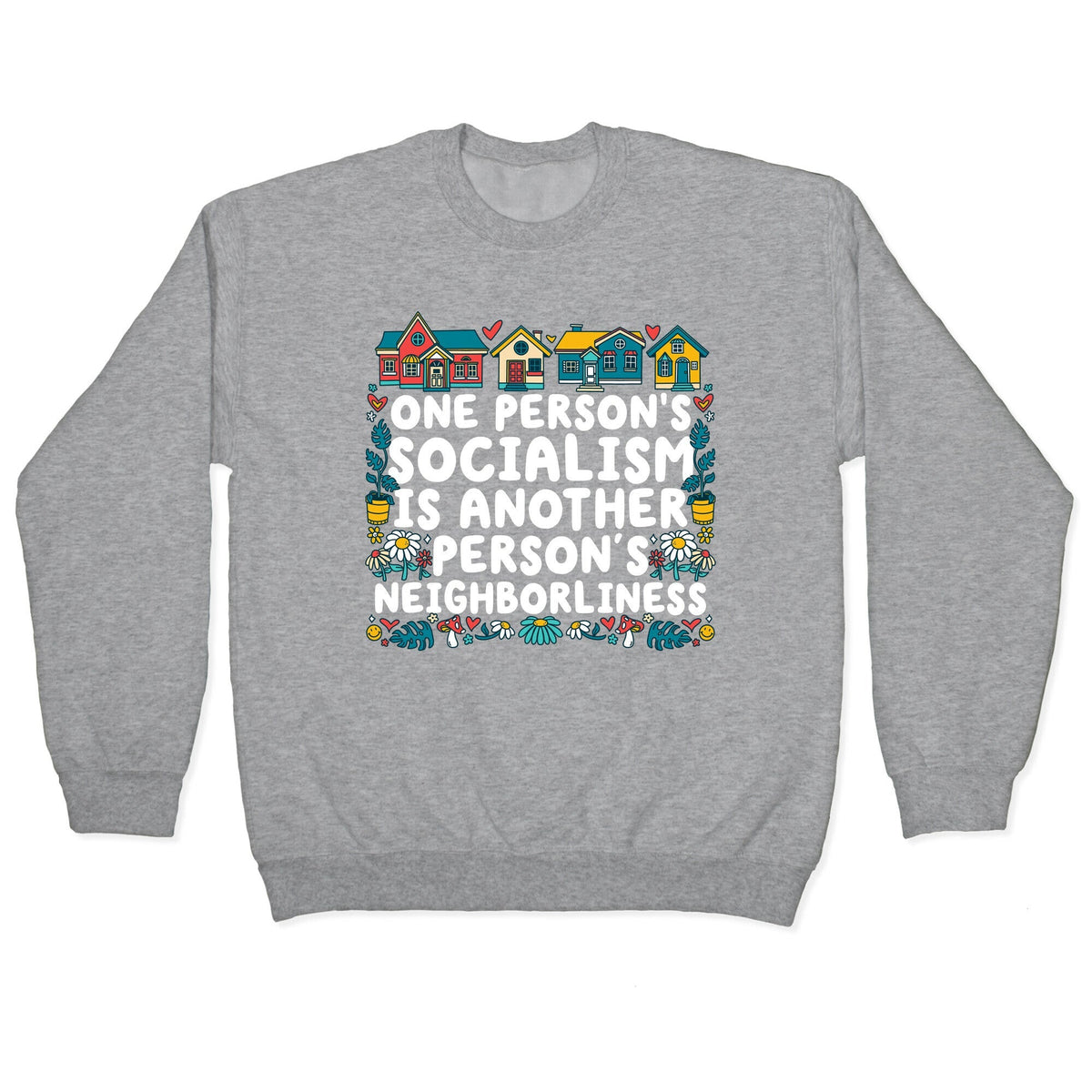One Persons Socialism is Another Persons Neighborliness Tim Walz Crewneck Unisex
