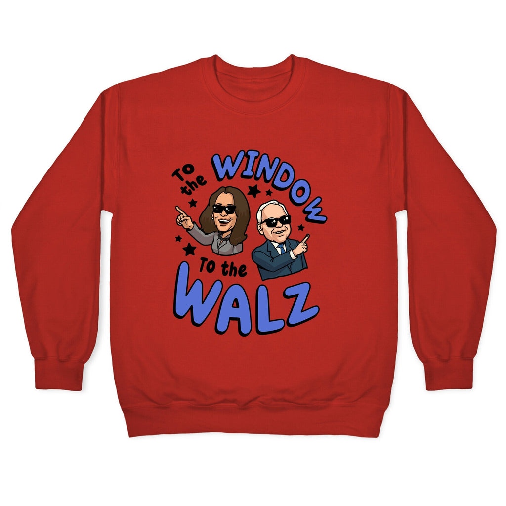 To the Window, to the Walz Crewneck Unisex