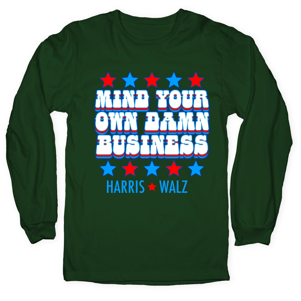 Mind Your Own Damn Business Harris Walz Longsleeve Tee Unisex