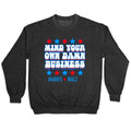 Mind Your Own Damn Business Harris Walz Crewneck Unisex