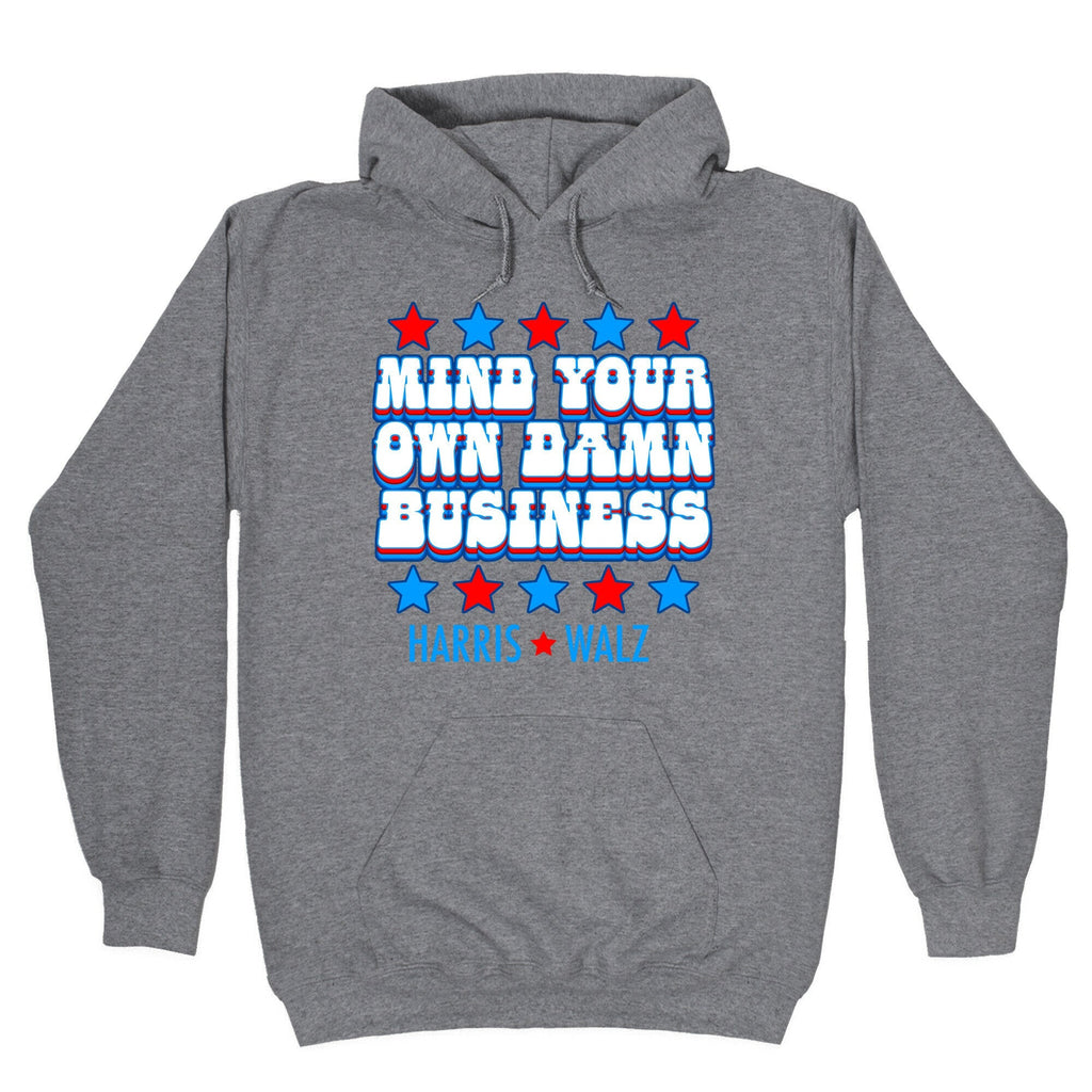 Mind Your Own Damn Business Harris Walz Unisex