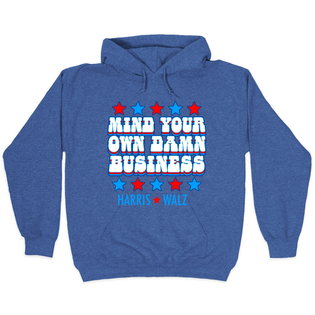 Mind Your Own Damn Business Harris Walz Unisex