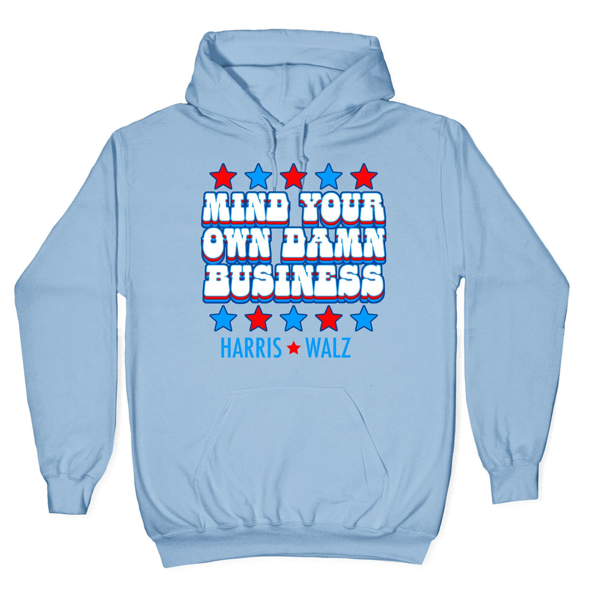 Mind Your Own Damn Business Harris Walz Unisex