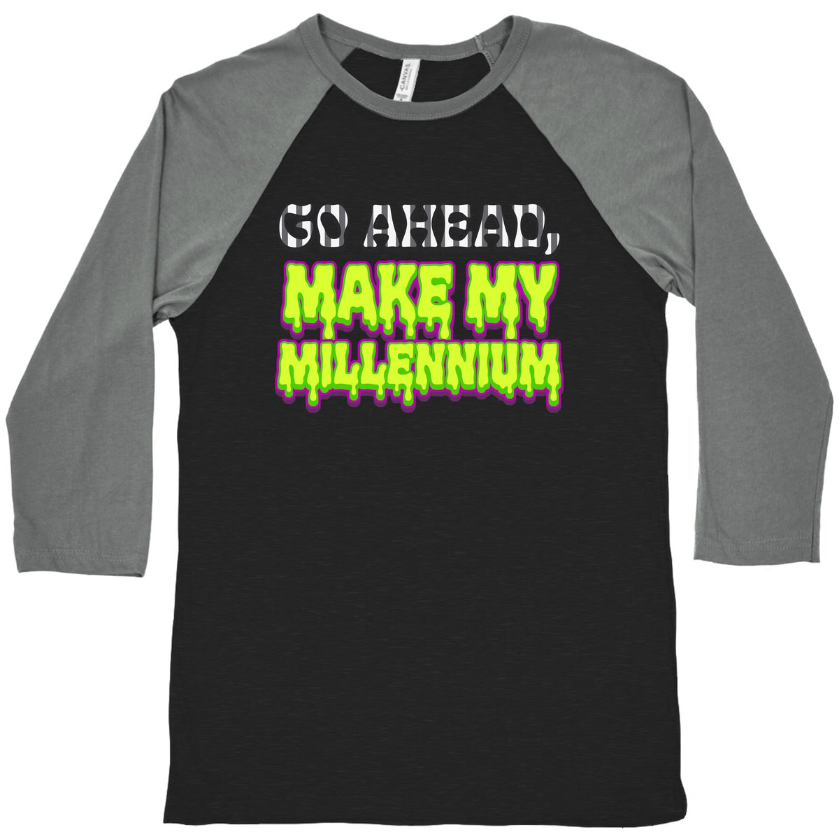 Go Ahead Make My Millennium Baseball Tee Unisex