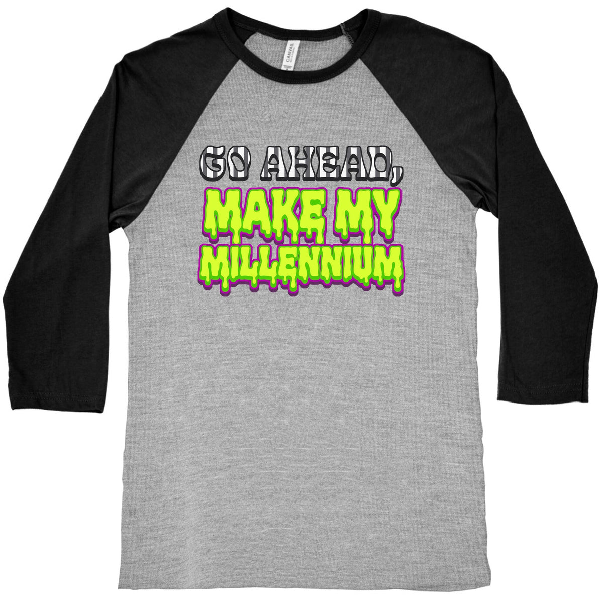 Go Ahead Make My Millennium Baseball Tee Unisex