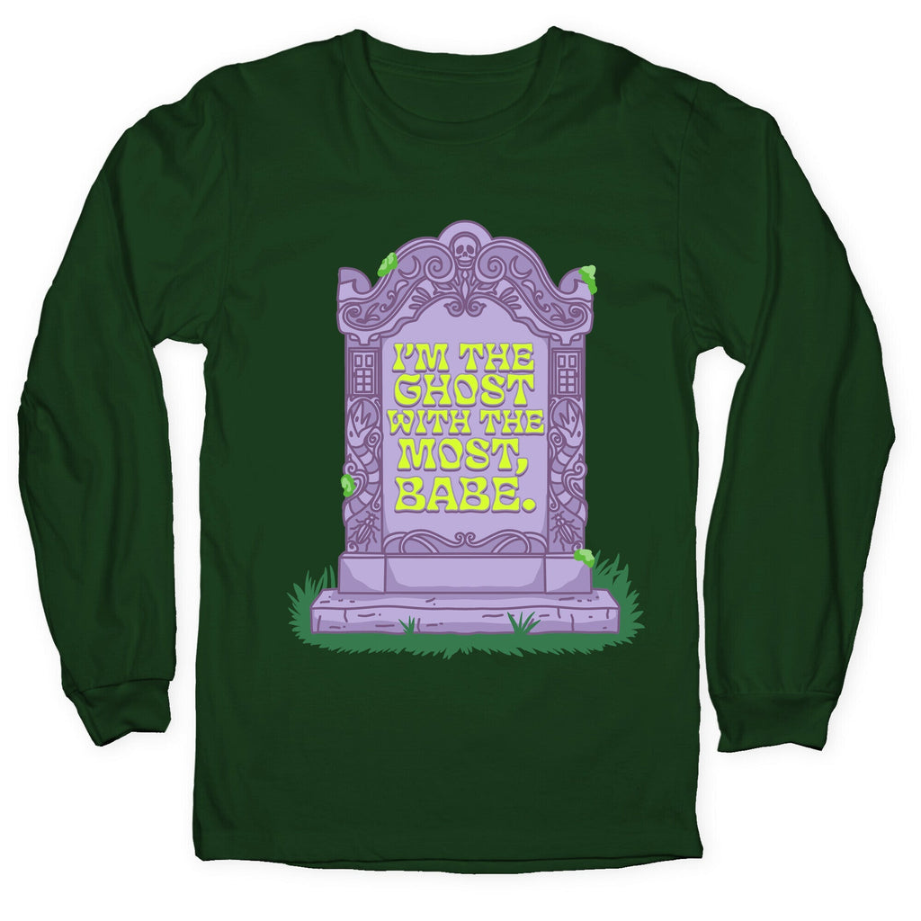 Im The Ghost With The Most, Babe Longsleeve Tee Unisex