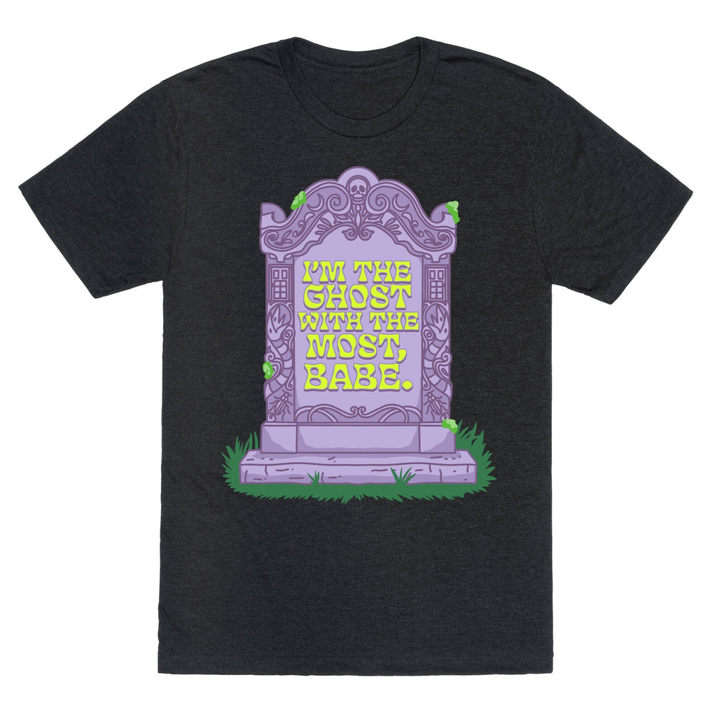 Im The Ghost With The Most, Babe Unisex Triblend Tee Unisex