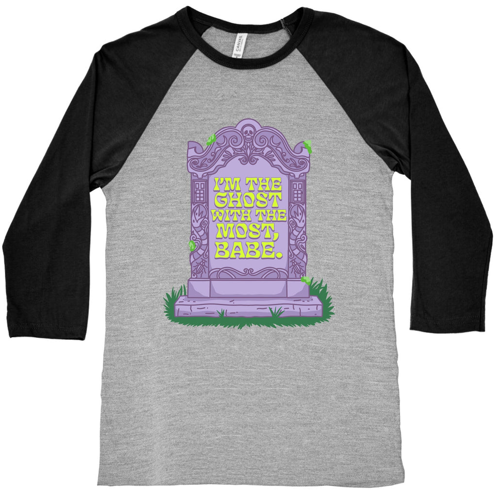 Im The Ghost With The Most, Babe Baseball Tee Unisex