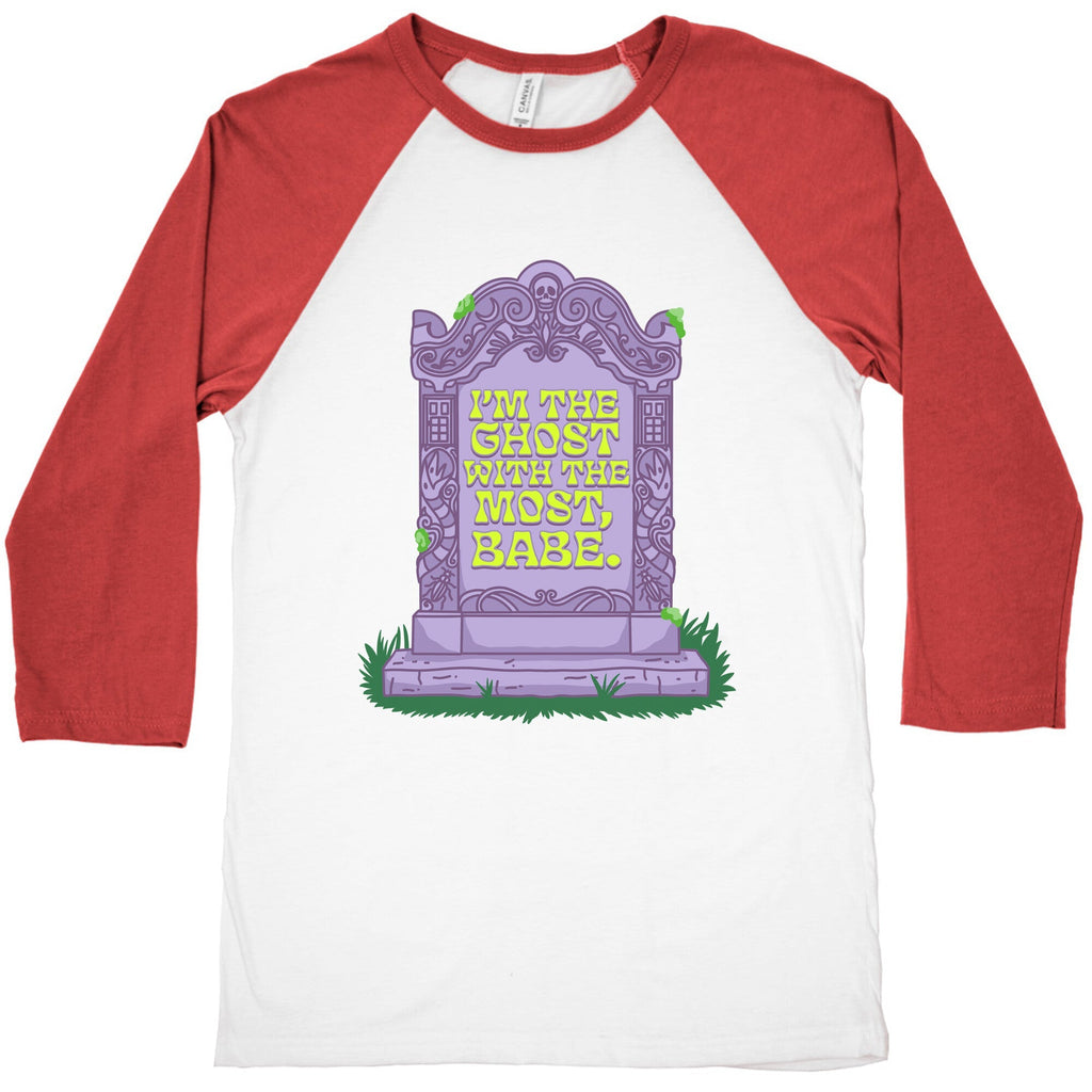 Im The Ghost With The Most, Babe Baseball Tee Unisex