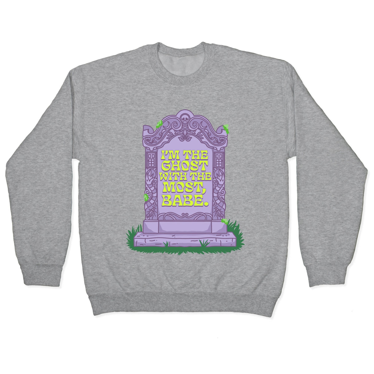 Im The Ghost With The Most, Babe Crewneck Unisex