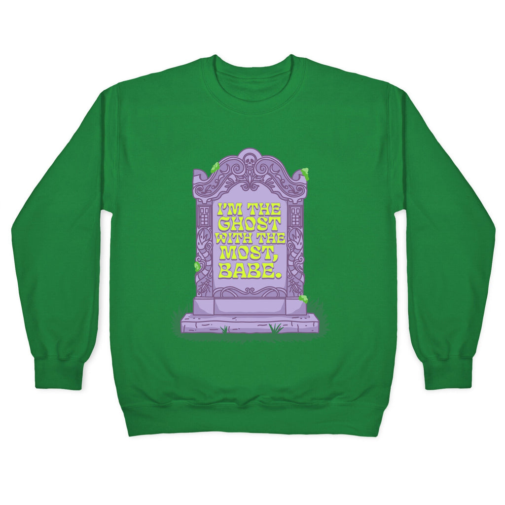 Im The Ghost With The Most, Babe Crewneck Unisex