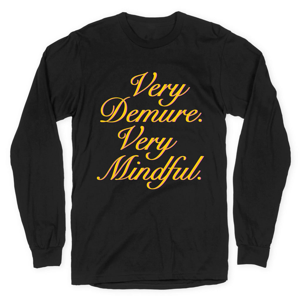 Very Demure. Very Mindful. Longsleeve Tee Unisex