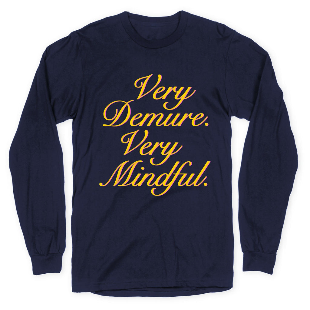 Very Demure. Very Mindful. Longsleeve Tee Unisex