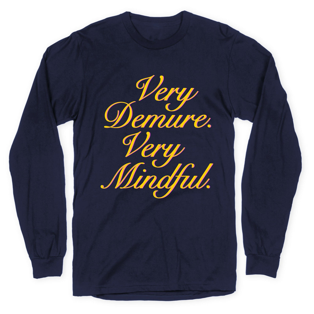 Very Demure. Very Mindful. Longsleeve Tee Unisex