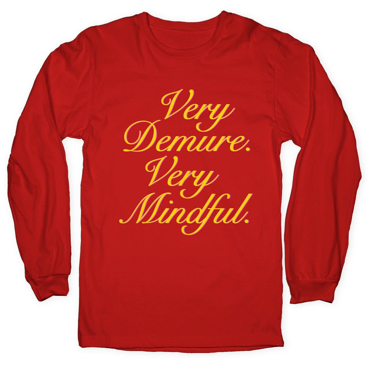 Very Demure. Very Mindful. Longsleeve Tee Unisex