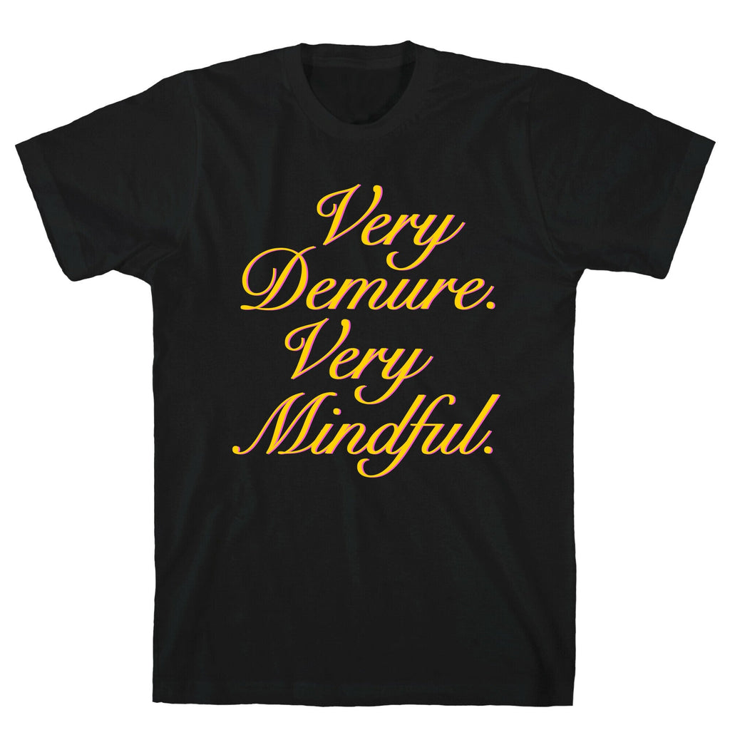 Very Demure. Very Mindful. Unisex