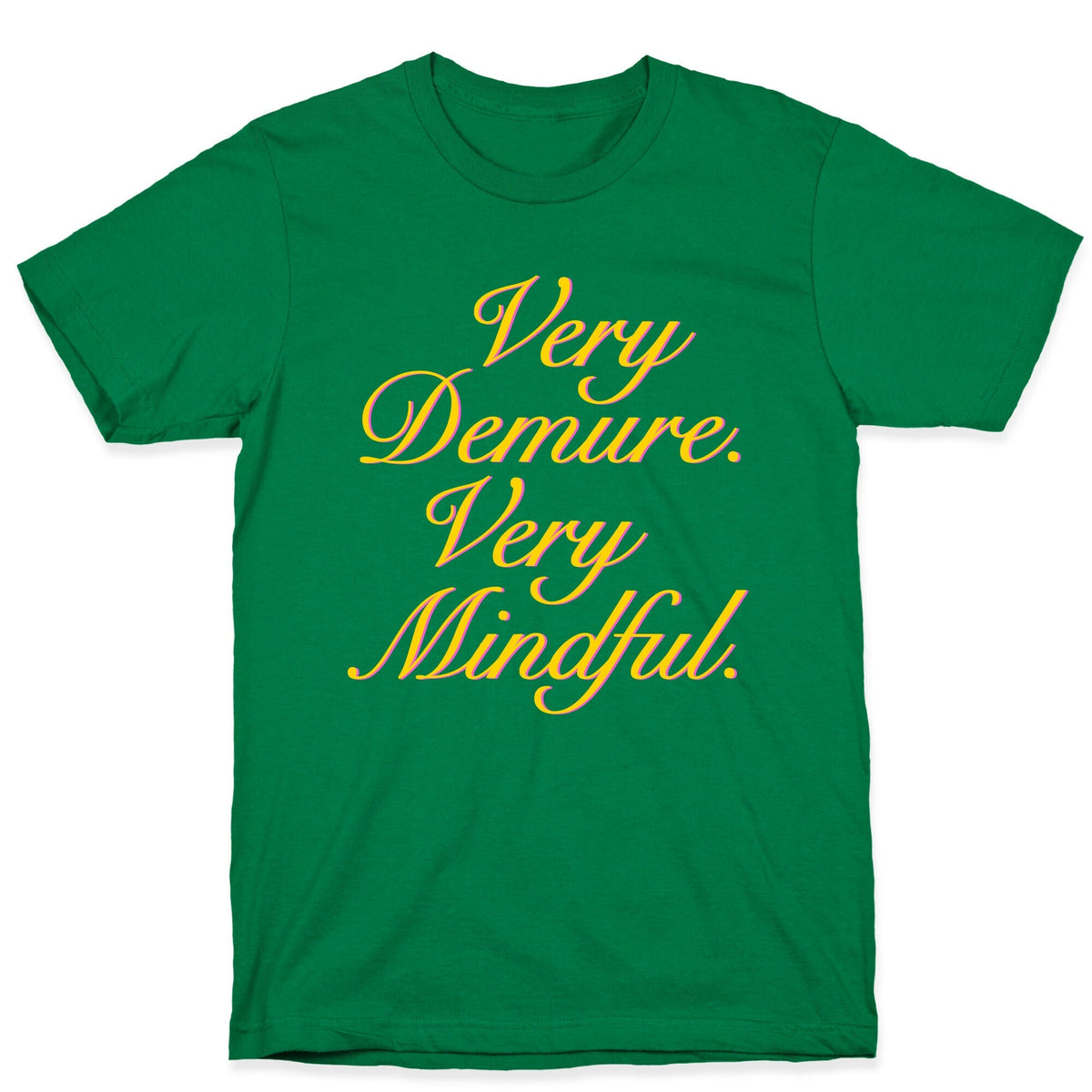 Very Demure. Very Mindful. Unisex