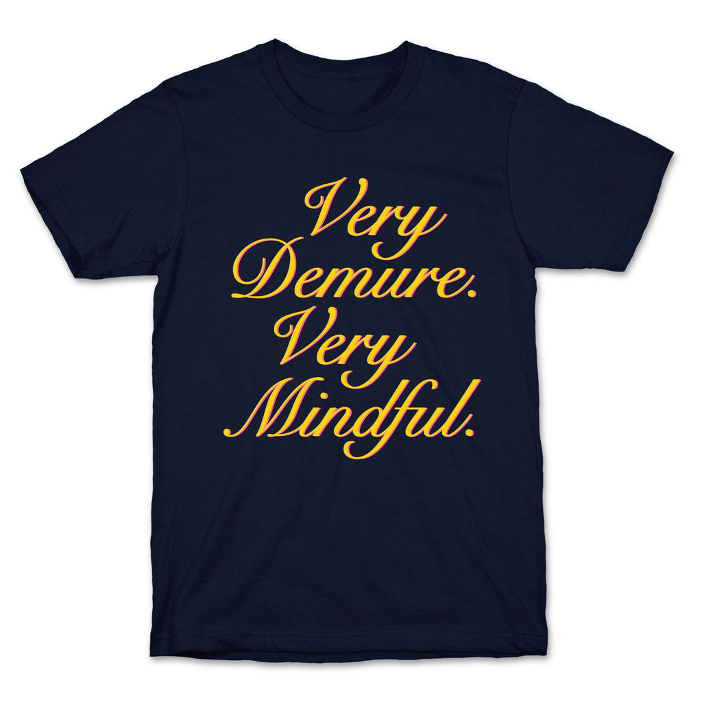 Very Demure. Very Mindful. Unisex