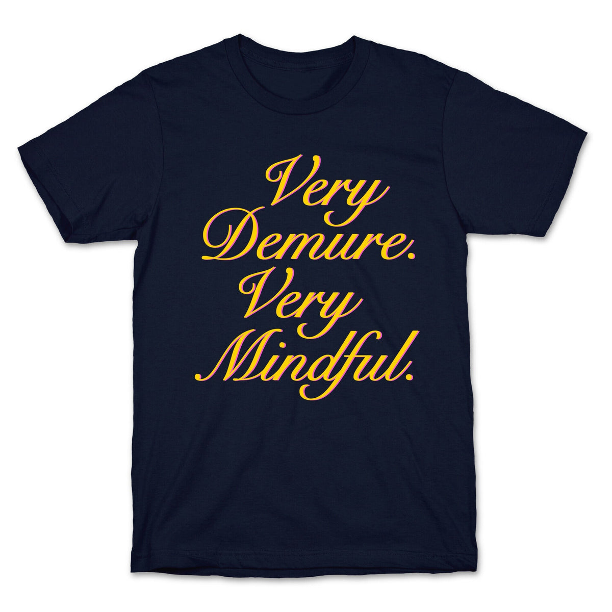 Very Demure. Very Mindful. Unisex