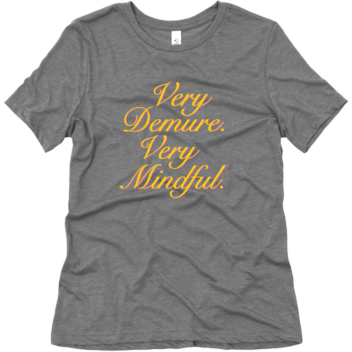 Very Demure. Very Mindful. Womens Triblend Tee Unisex
