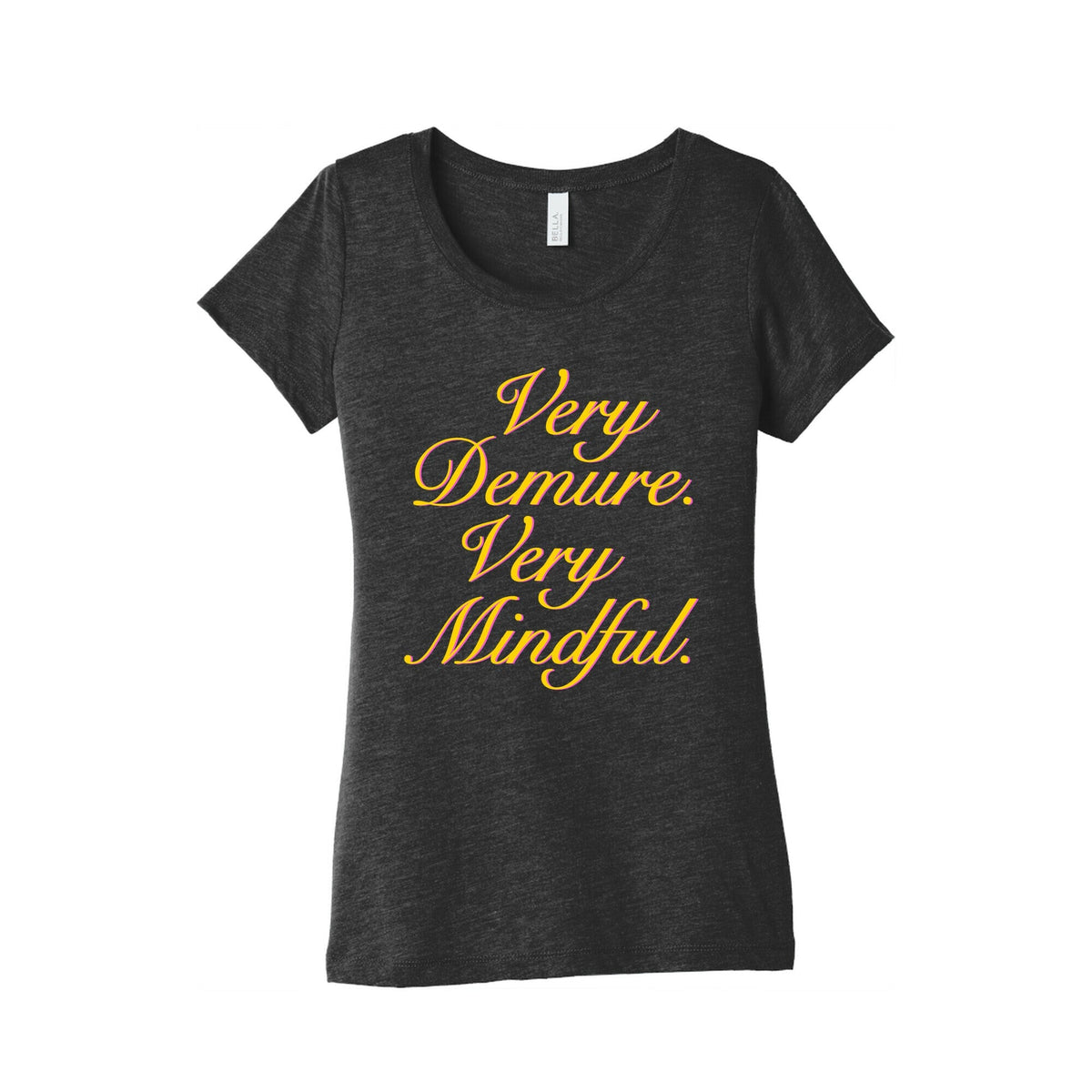 Very Demure. Very Mindful. Womens Triblend Tee Unisex