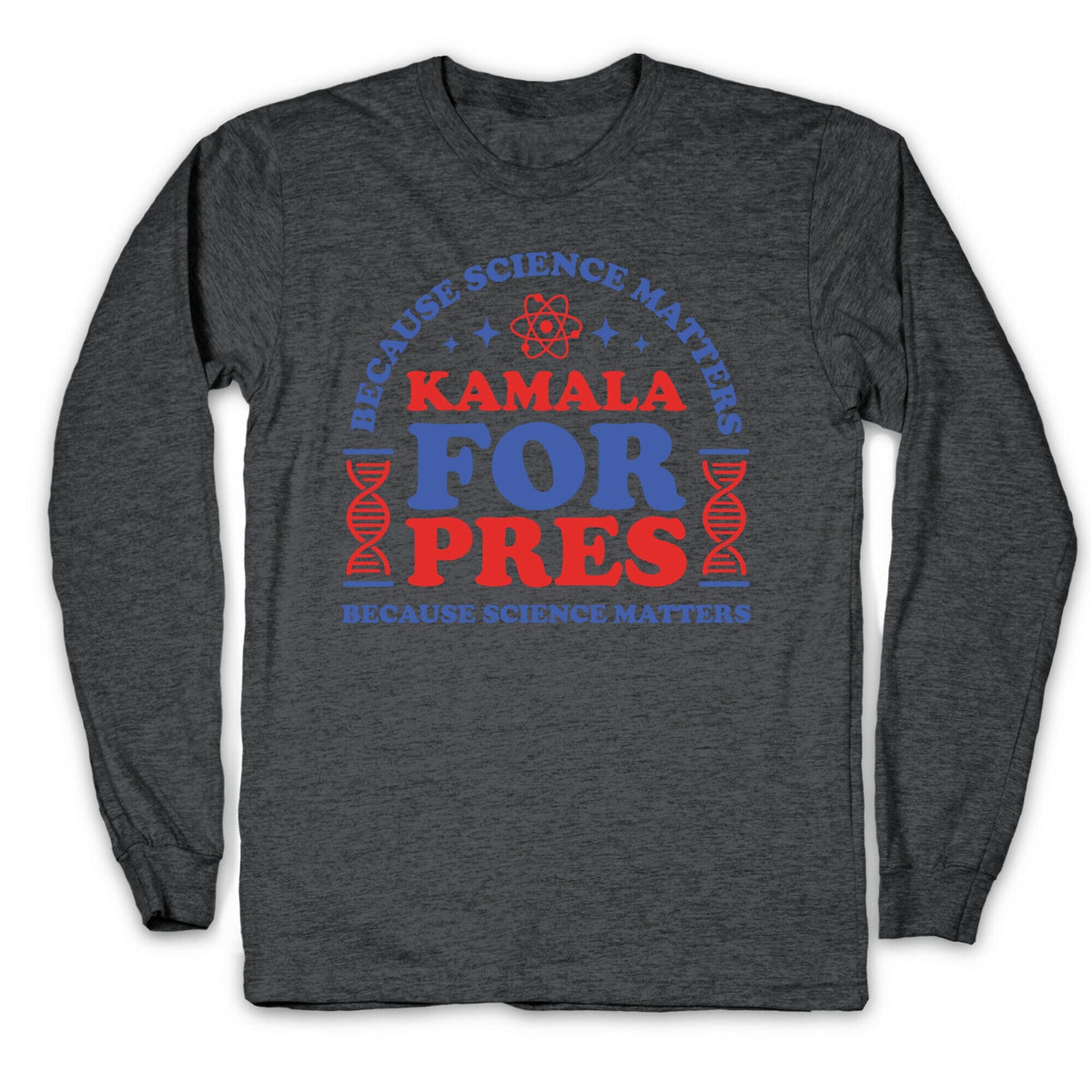 Kamala Because Science Matters Longsleeve Tee Unisex