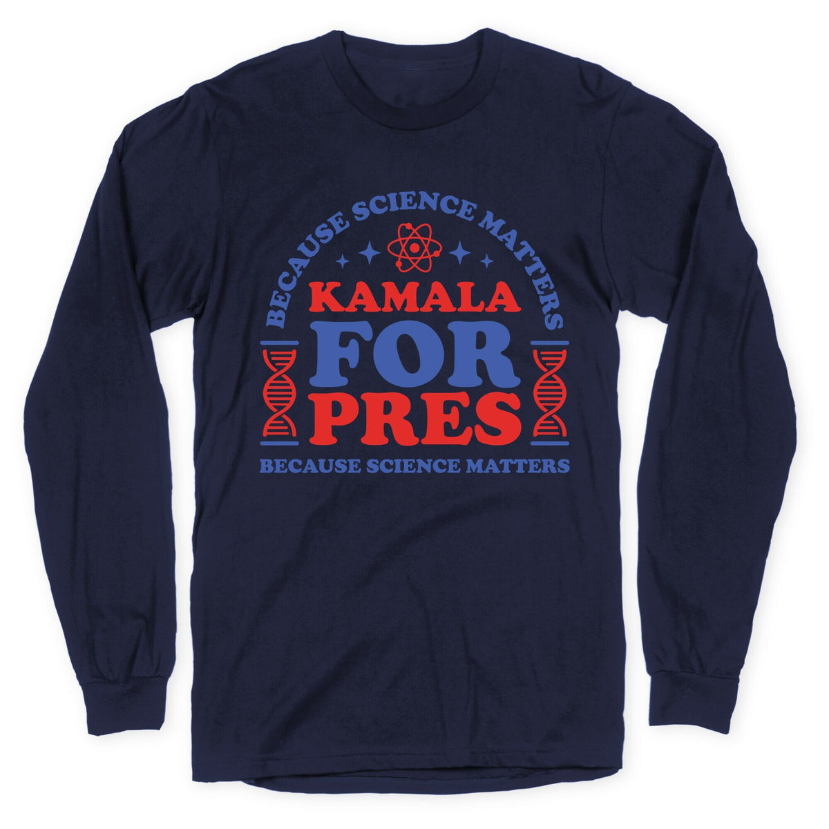 Kamala Because Science Matters Longsleeve Tee Unisex