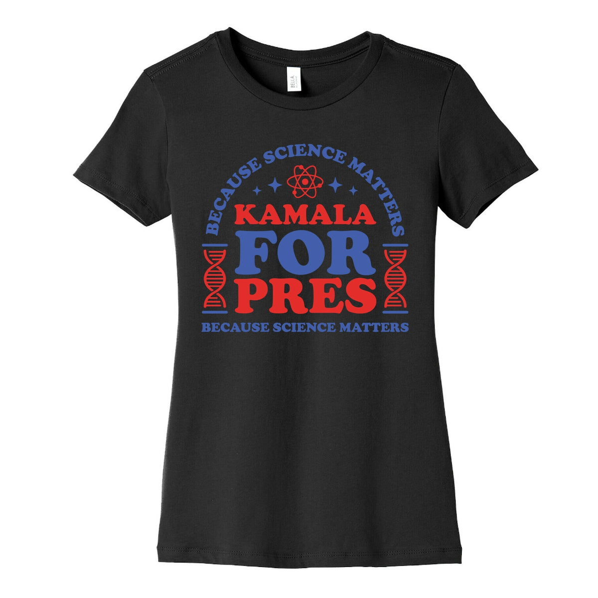 Kamala Because Science Matters Womens Cotton Tee Unisex