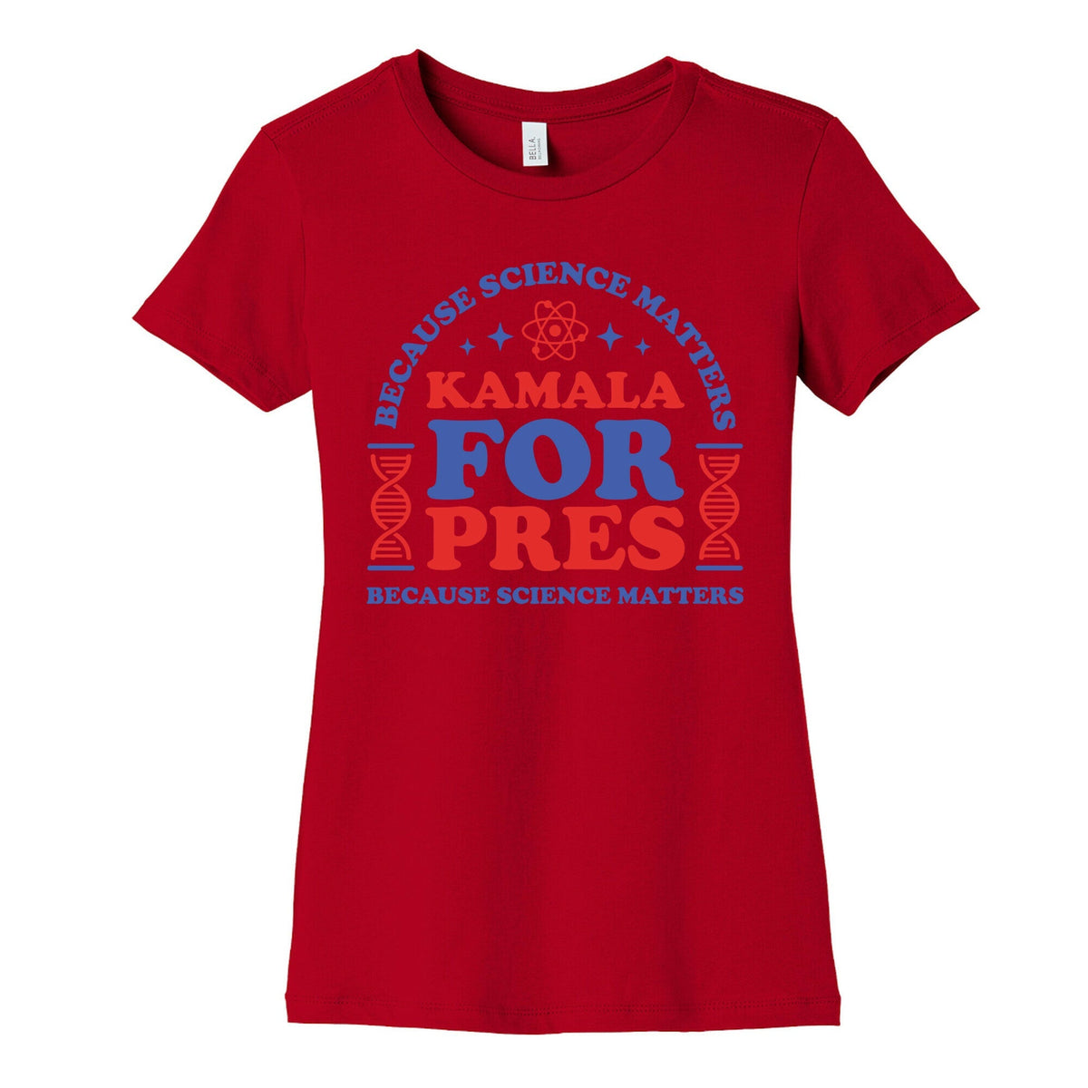 Kamala Because Science Matters Womens Cotton Tee Unisex