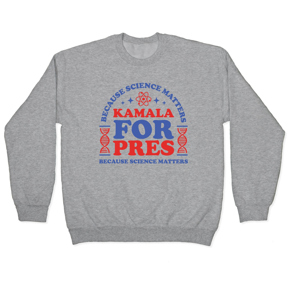 Kamala Because Science Matters Crewneck Unisex