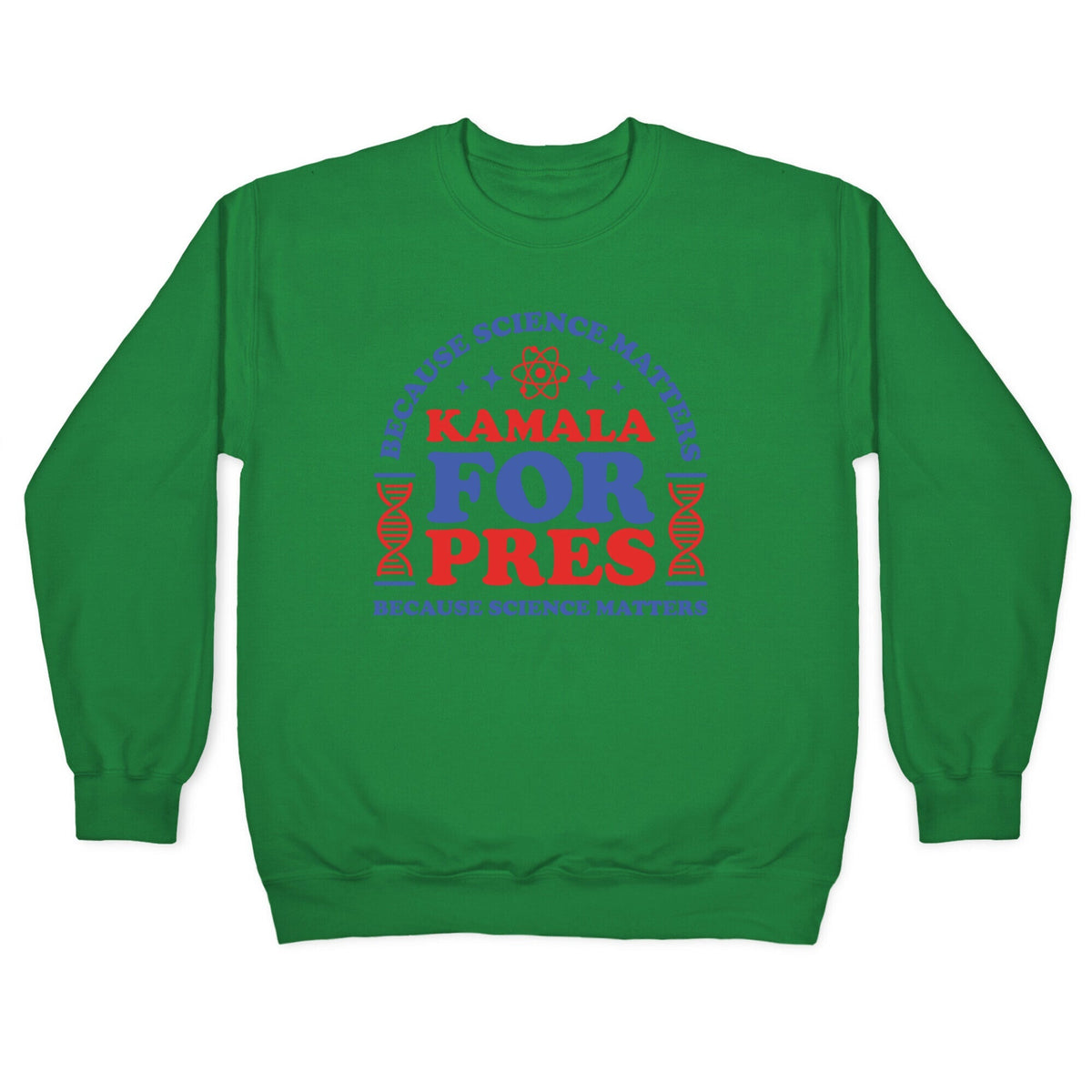 Kamala Because Science Matters Crewneck Unisex