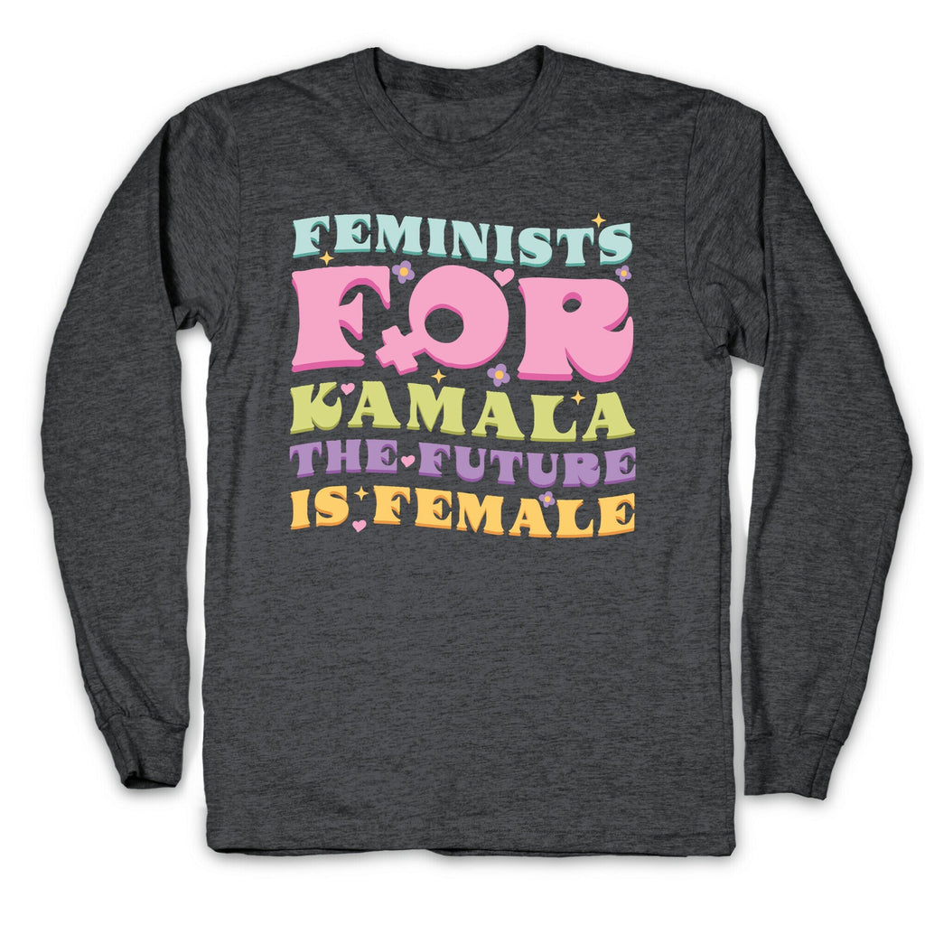 Feminists for Kamala Longsleeve Tee Unisex