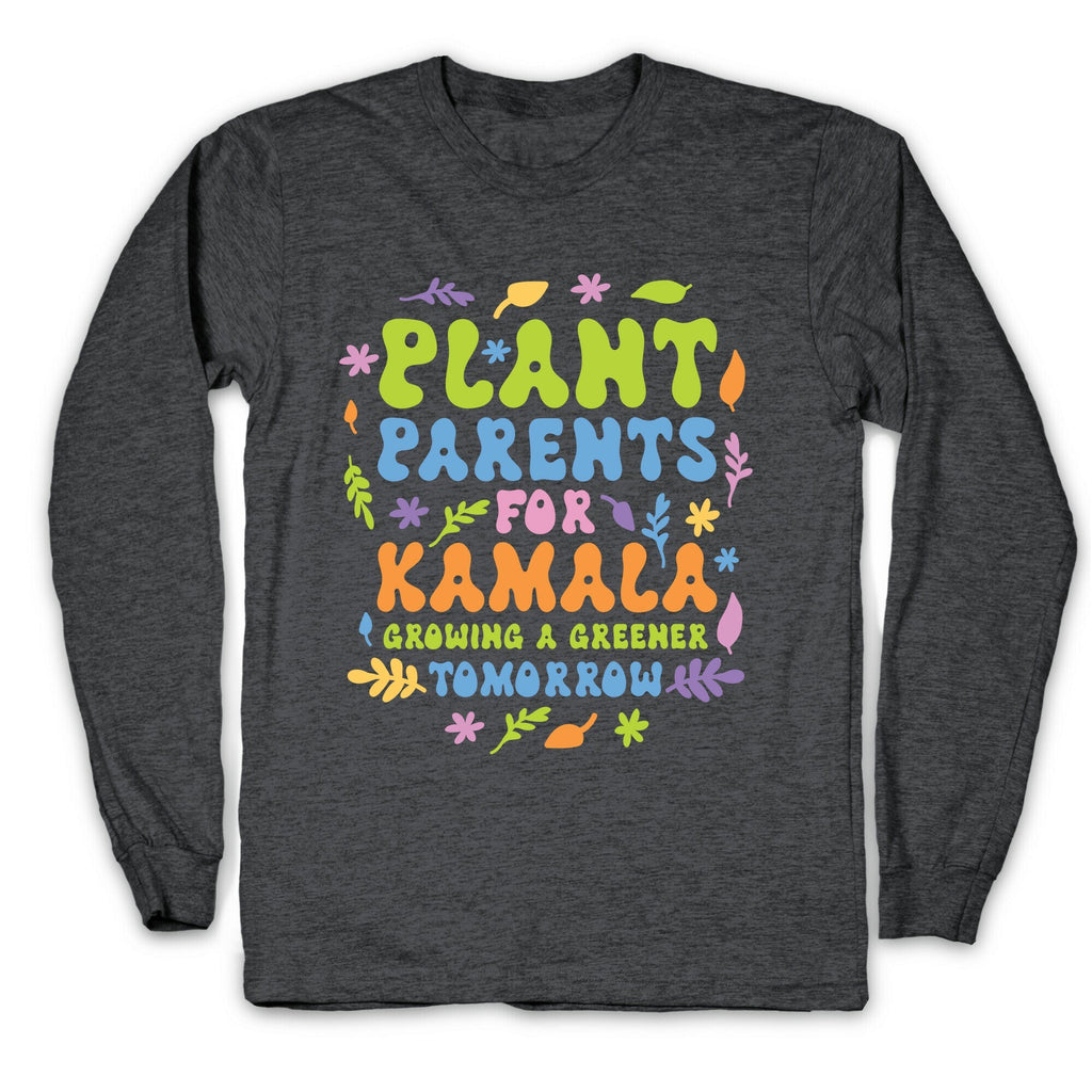 Plant Parents for Kamala Longsleeve Tee Unisex