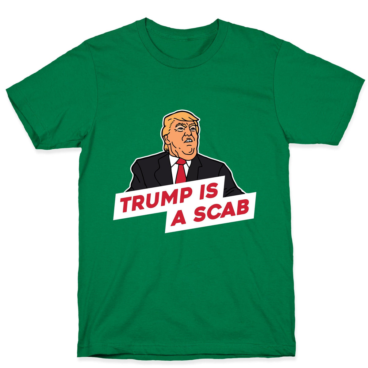 Trump is a Scab Unisex