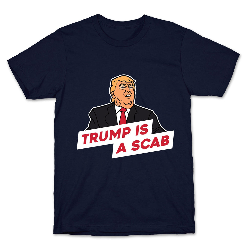 Trump is a Scab Unisex