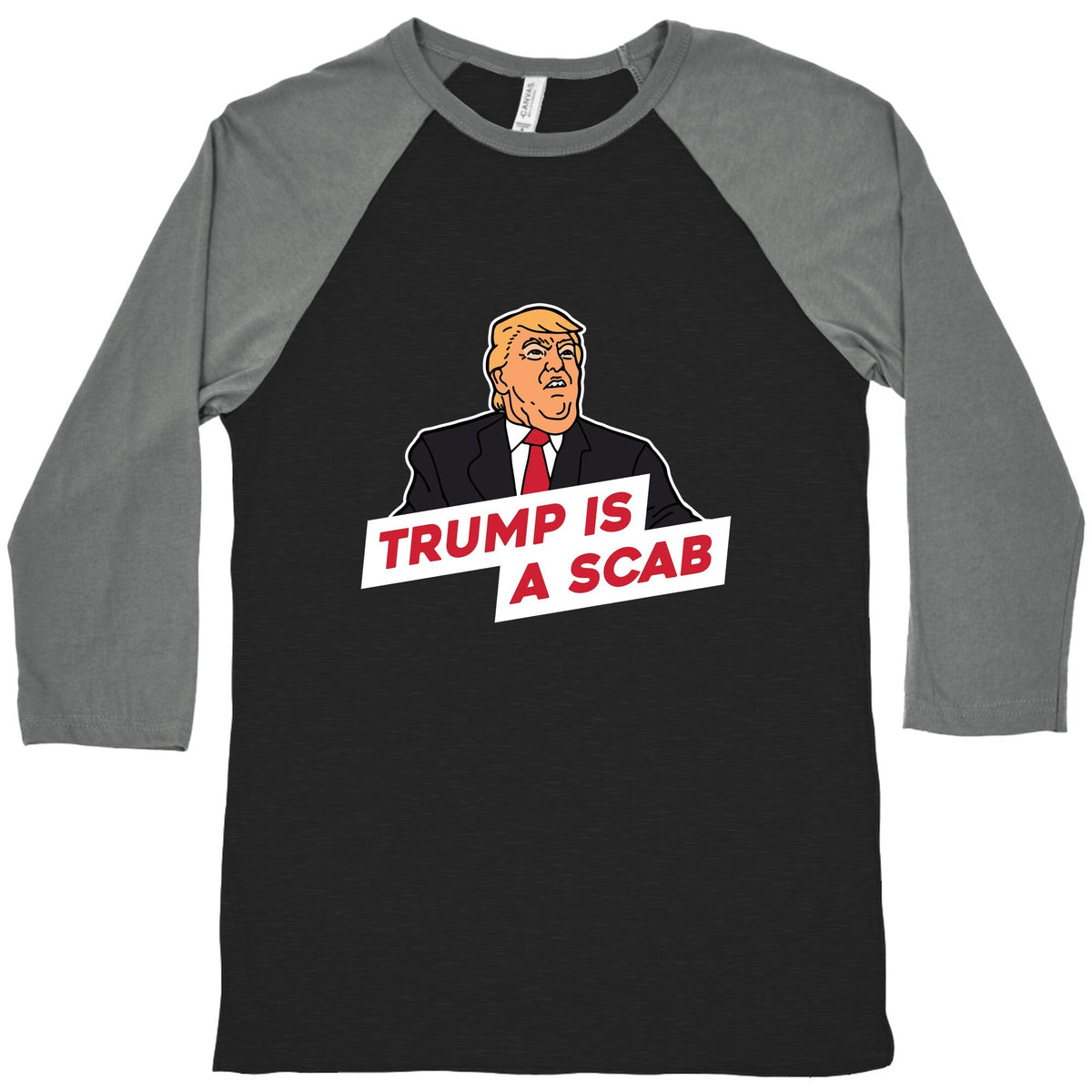 Trump is a Scab Baseball Tee Unisex