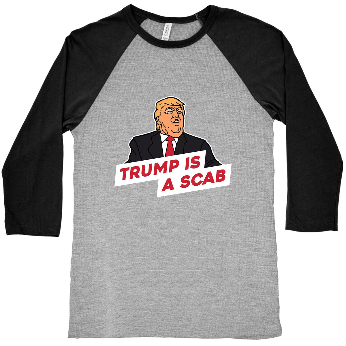 Trump is a Scab Baseball Tee Unisex
