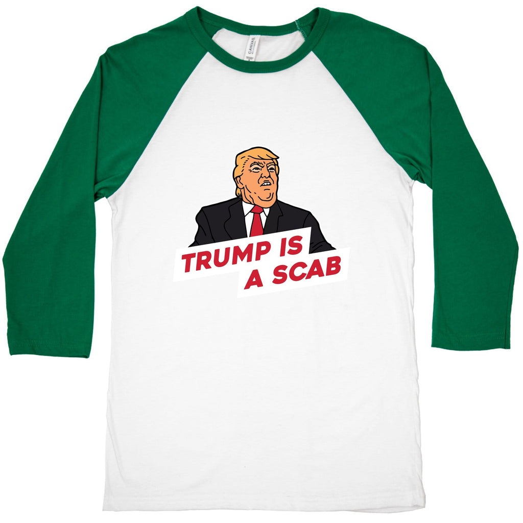 Trump is a Scab Baseball Tee Unisex