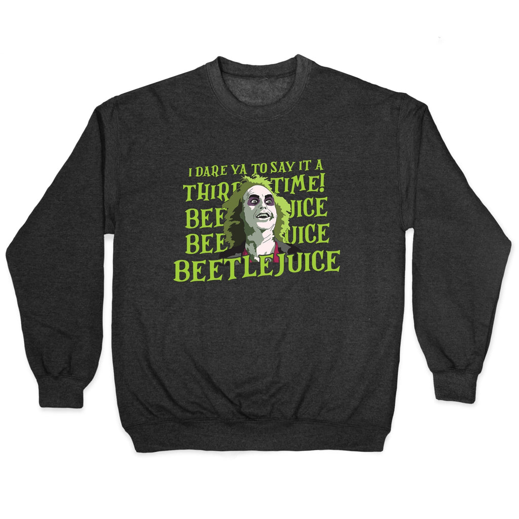 Beetlejuice I Dare Ya Crewneck Unisex