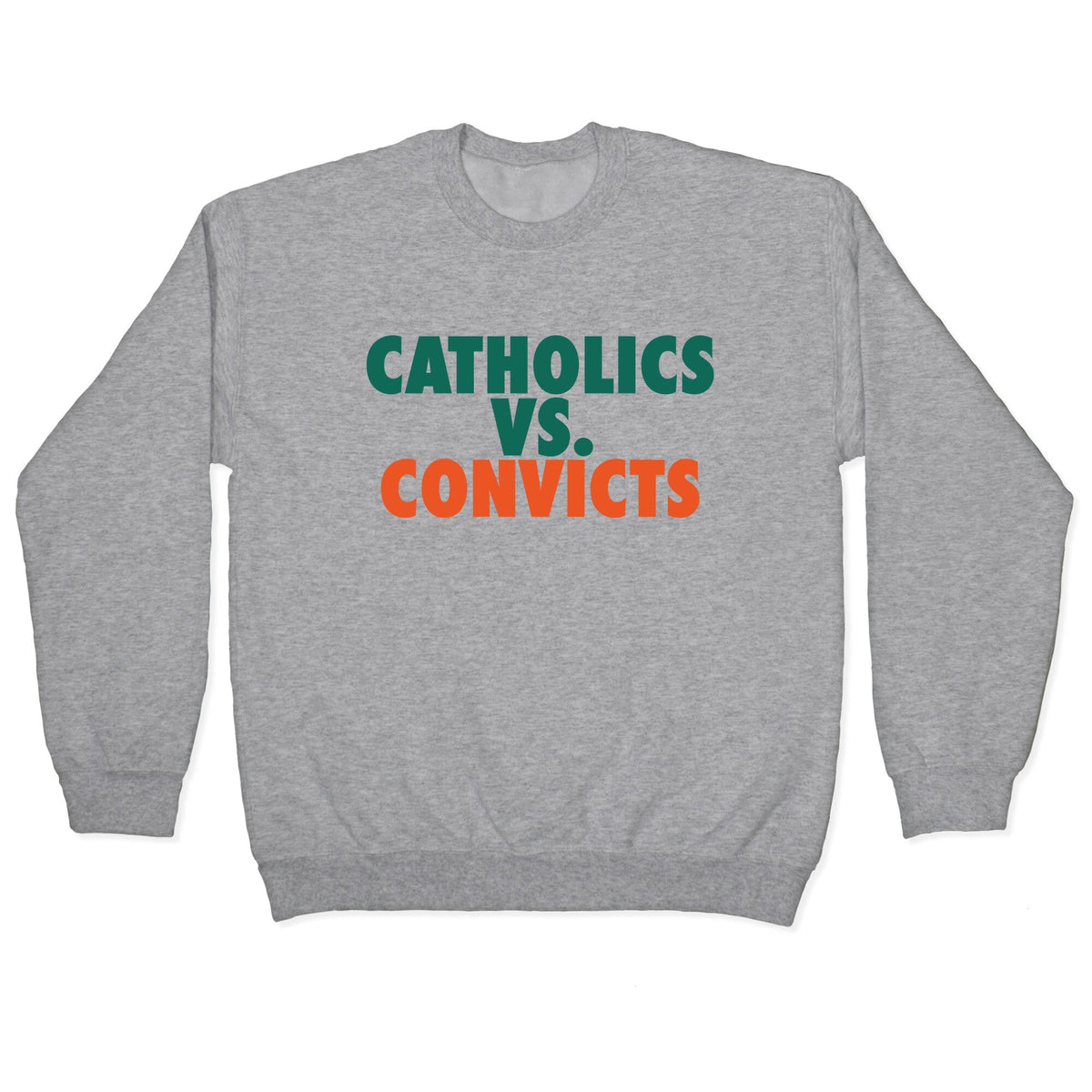 Catholics vs. Convicts Crewneck Unisex