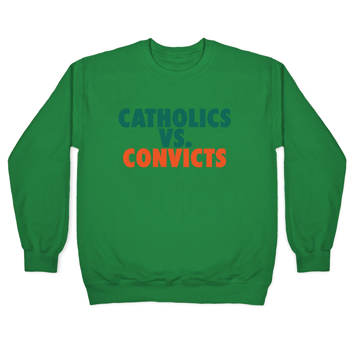 Catholics vs. Convicts Crewneck Unisex
