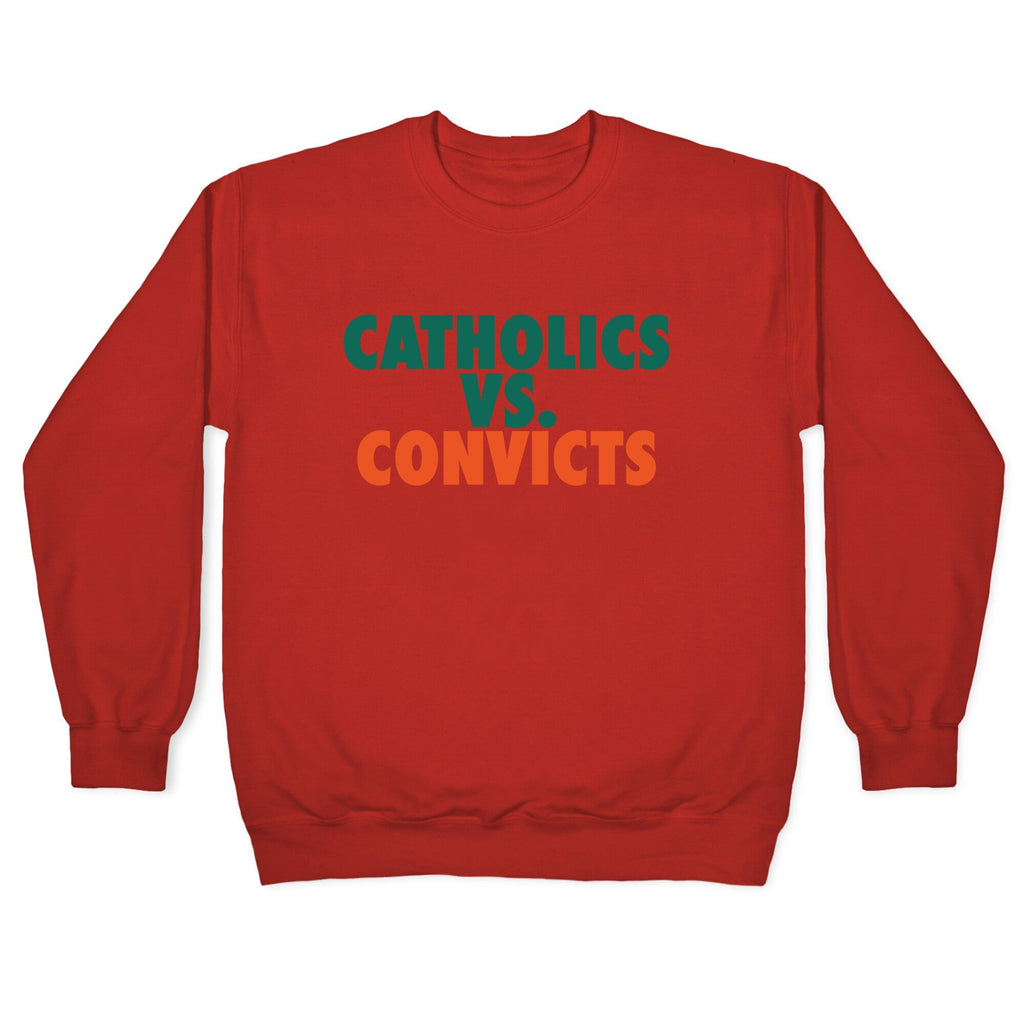 Catholics vs. Convicts Crewneck Unisex