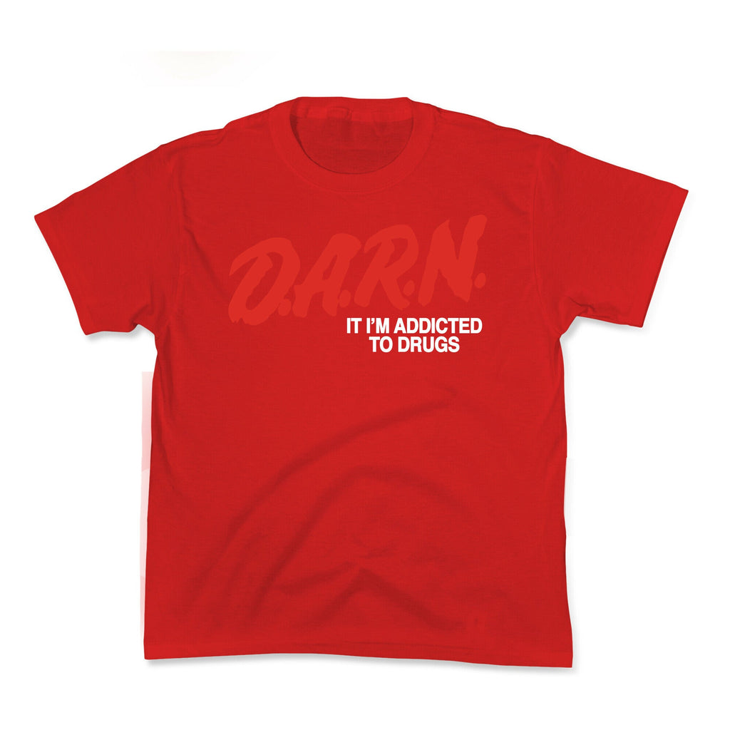 Darn Im Addicted to Drugs Kids Tee Unisex