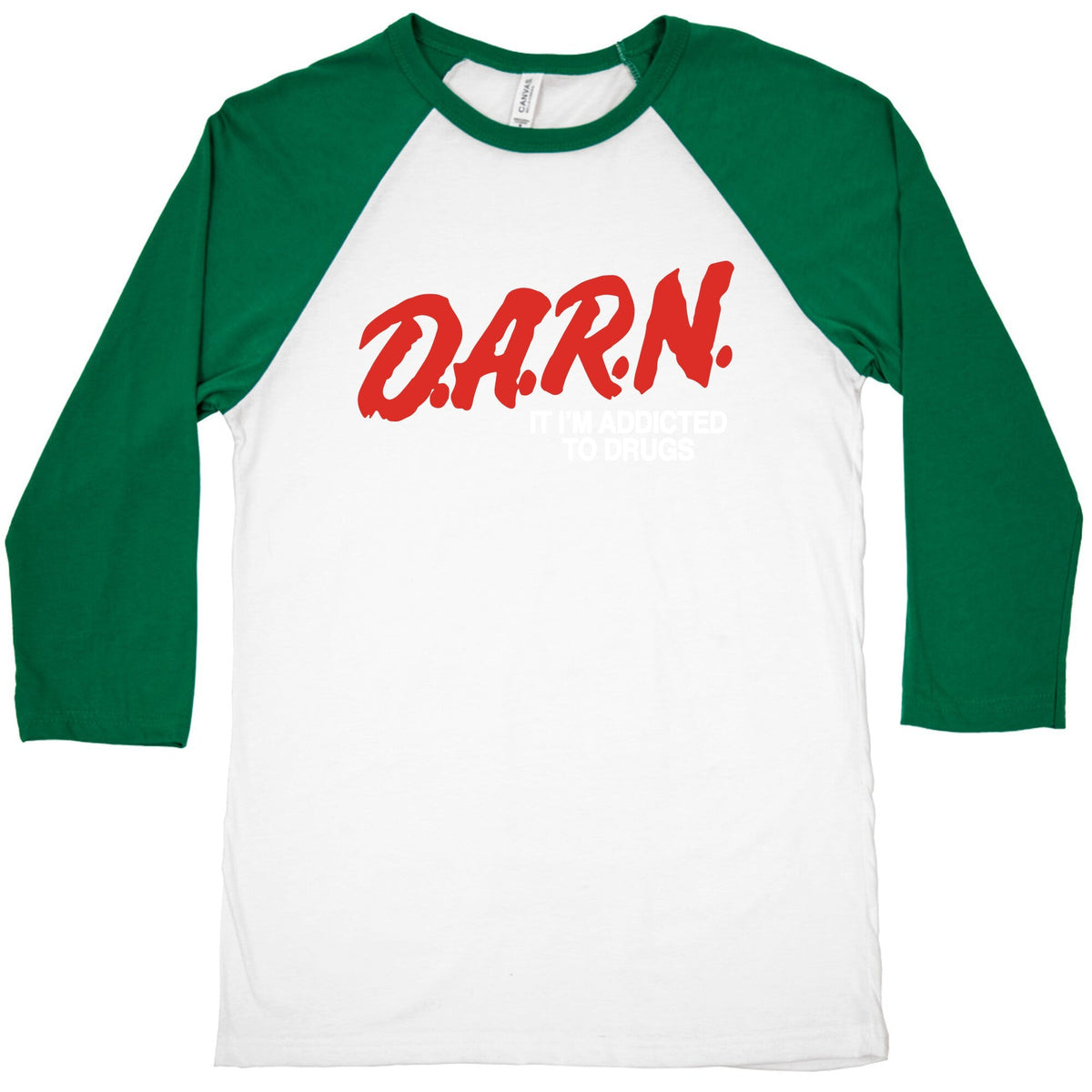 Darn Im Addicted to Drugs Baseball Tee Unisex