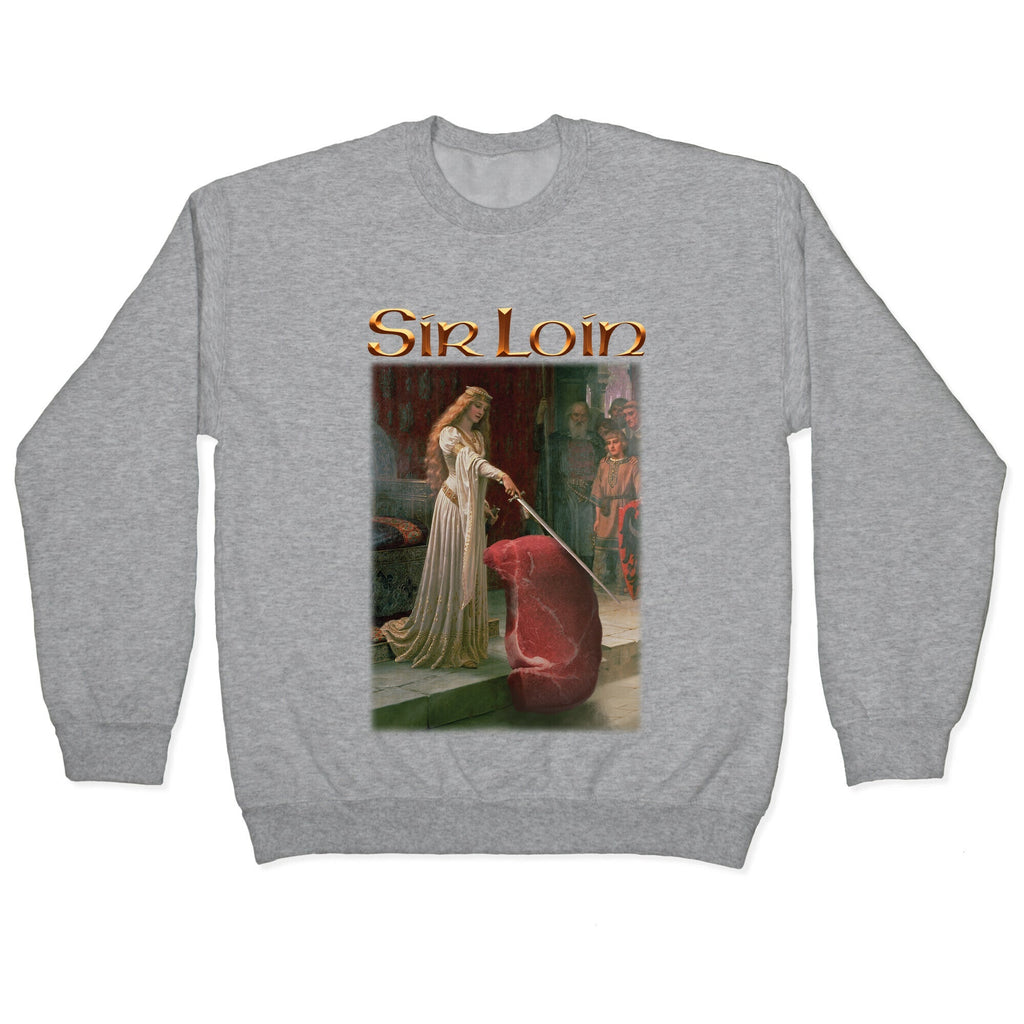 Sir Loin Steak Meme Crewneck Unisex