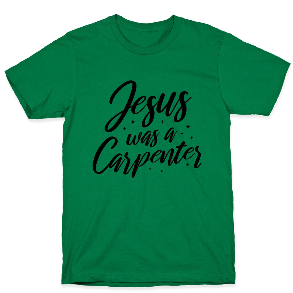 Jesus Was A Carpenter Unisex