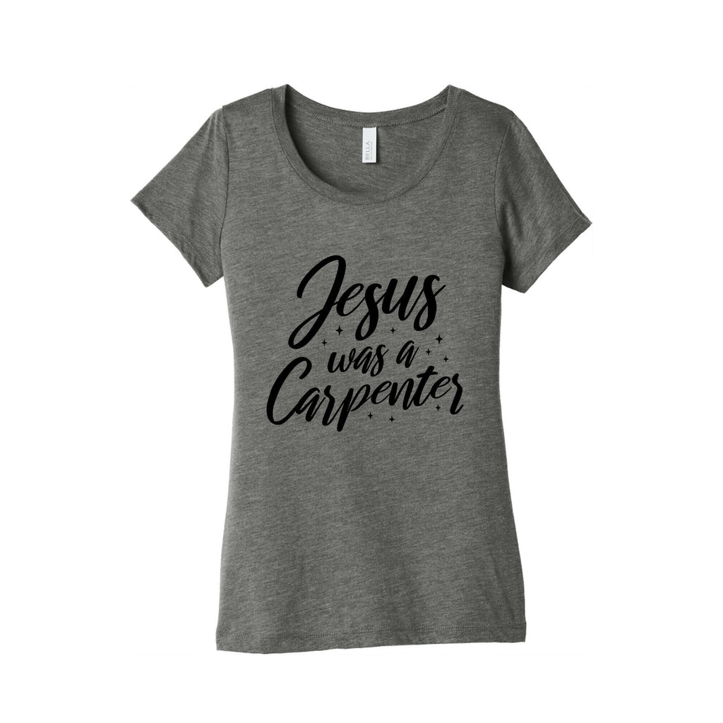 Jesus Was A Carpenter Womens Triblend Tee Unisex