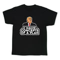 I Have Concepts of a Plan Kids Tee Unisex