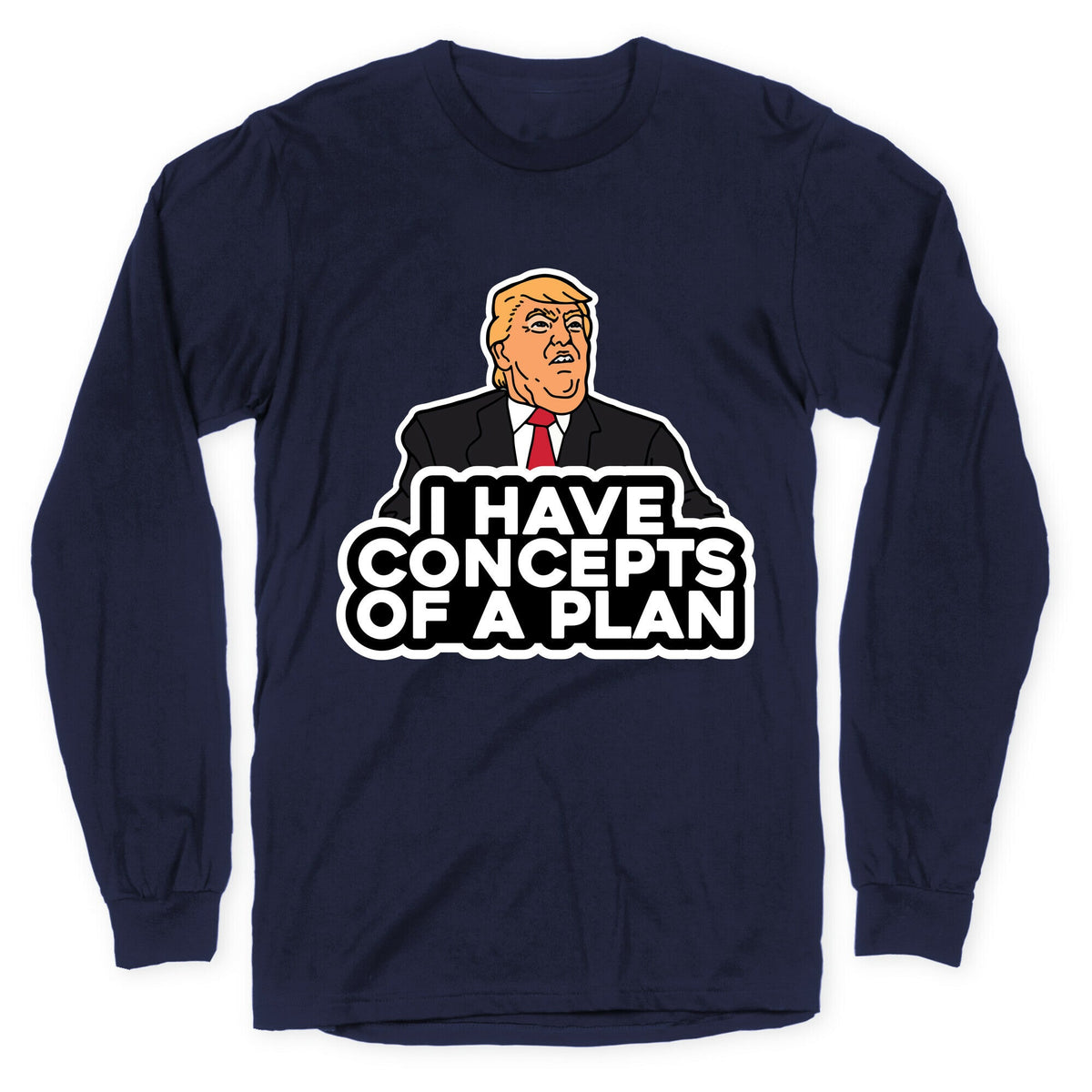 I Have Concepts of a Plan Longsleeve Tee Unisex